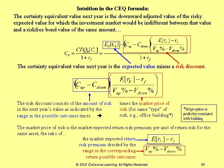 Intuition in the CEQ formula: The certainty equivalent value next year is the downward