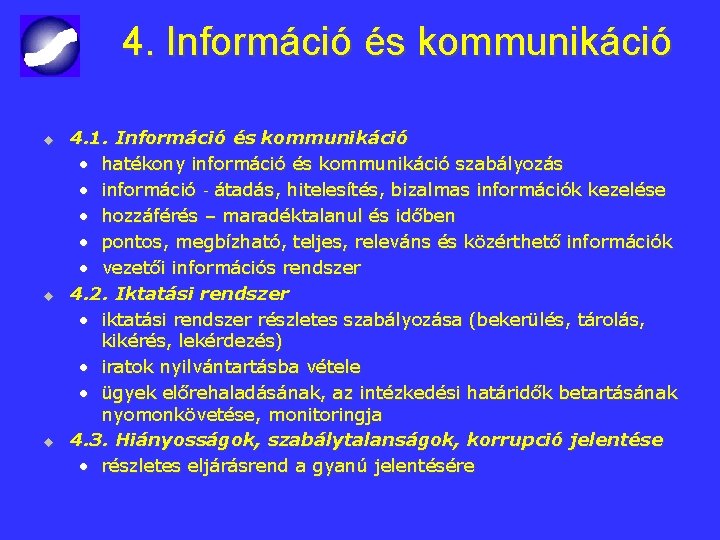 4. Információ és kommunikáció u u u 4. 1. Információ és kommunikáció • hatékony