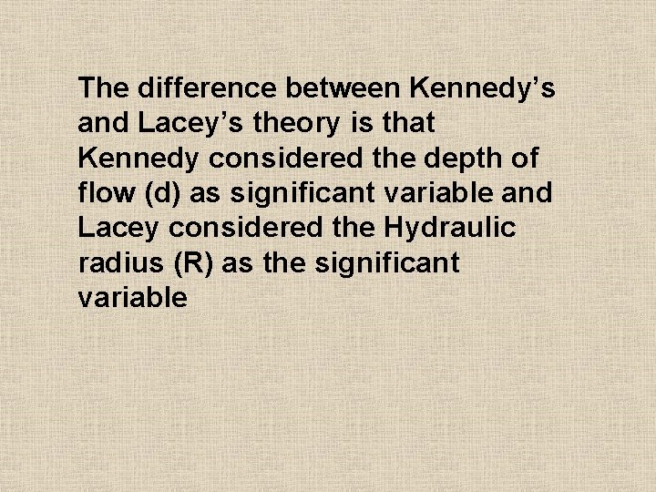 The difference between Kennedy’s and Lacey’s theory is that Kennedy considered the depth of