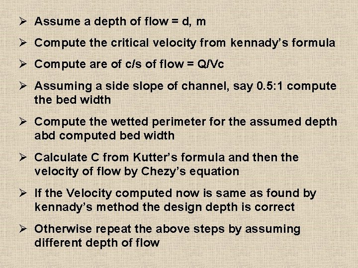 Ø Assume a depth of flow = d, m Ø Compute the critical velocity