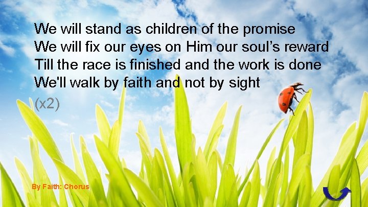 We will stand as children of the promise We will fix our eyes on