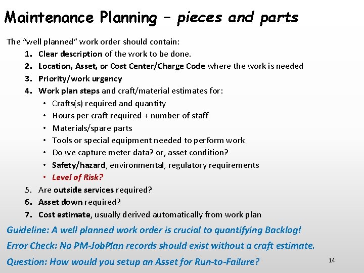 Maintenance Planning – pieces and parts The “well planned” work order should contain: 1.