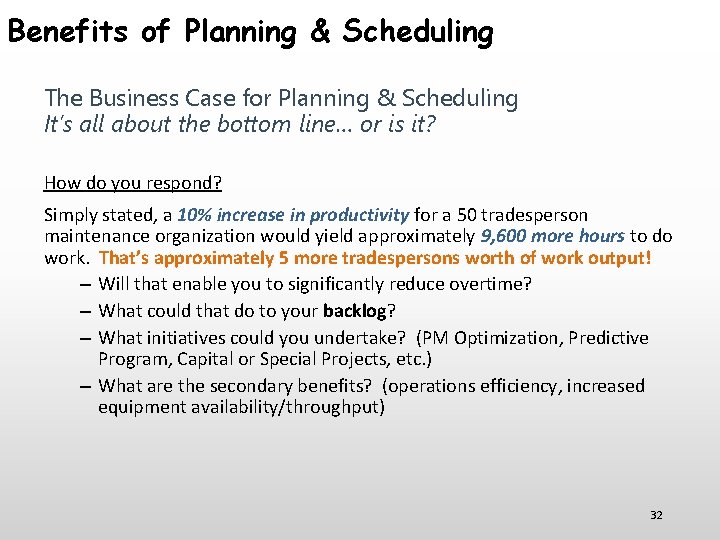 Benefits of Planning & Scheduling The Business Case for Planning & Scheduling It’s all