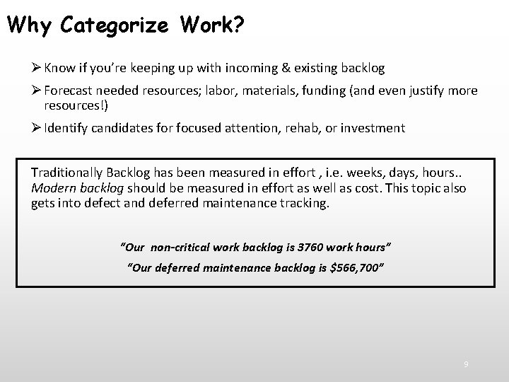 Why Categorize Work? Ø Know if you’re keeping up with incoming & existing backlog