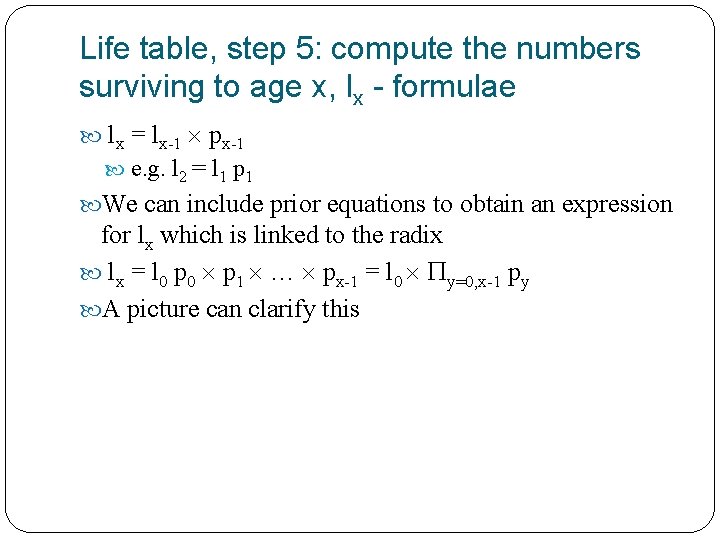 Life table, step 5: compute the numbers surviving to age x, lx - formulae