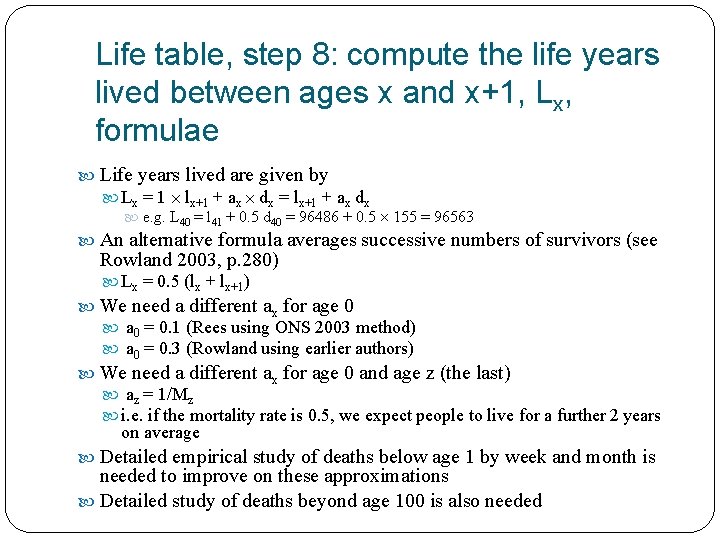 Life table, step 8: compute the life years lived between ages x and x+1,