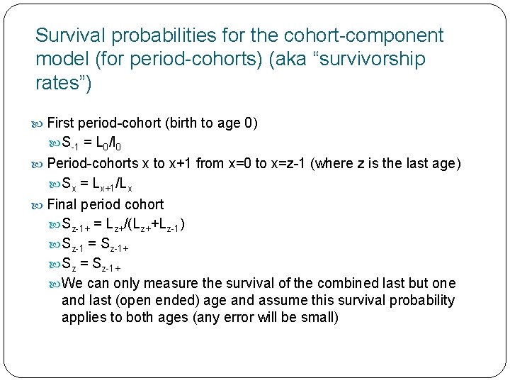 Survival probabilities for the cohort-component model (for period-cohorts) (aka “survivorship rates”) First period-cohort (birth