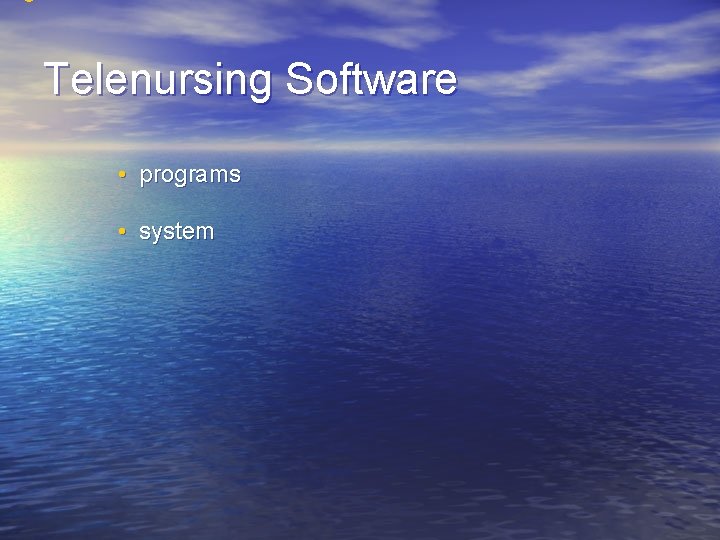  • Telenursing Software • programs • system 