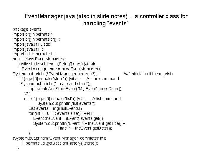 Event. Manager. java (also in slide notes)… a controller class for handling “events” package