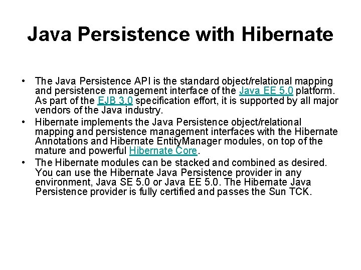 Java Persistence with Hibernate • The Java Persistence API is the standard object/relational mapping