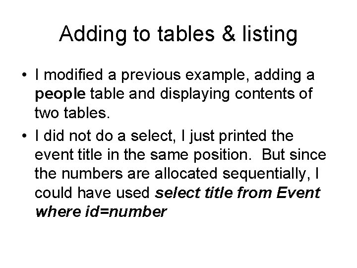 Adding to tables & listing • I modified a previous example, adding a people