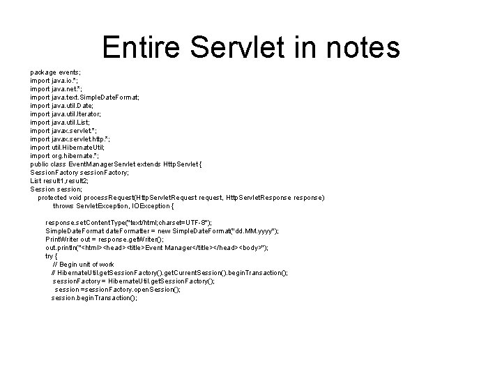 Entire Servlet in notes package events; import java. io. *; import java. net. *;