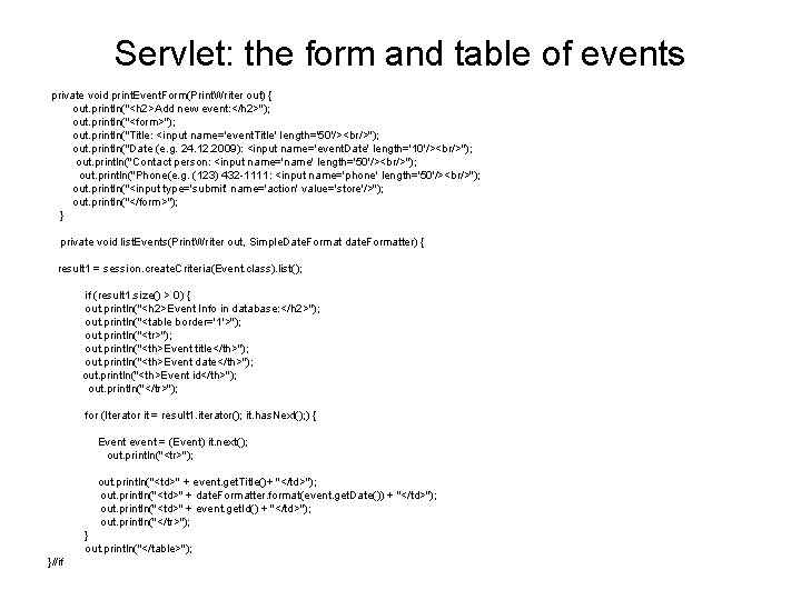 Servlet: the form and table of events private void print. Event. Form(Print. Writer out)