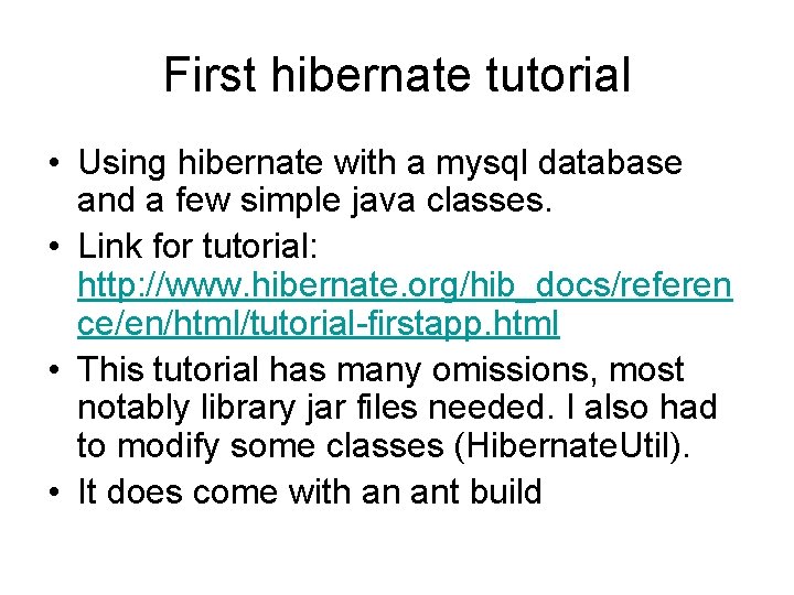 First hibernate tutorial • Using hibernate with a mysql database and a few simple