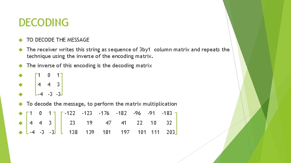 DECODING TO DECODE THE MESSAGE The receiver writes this string as sequence of 3