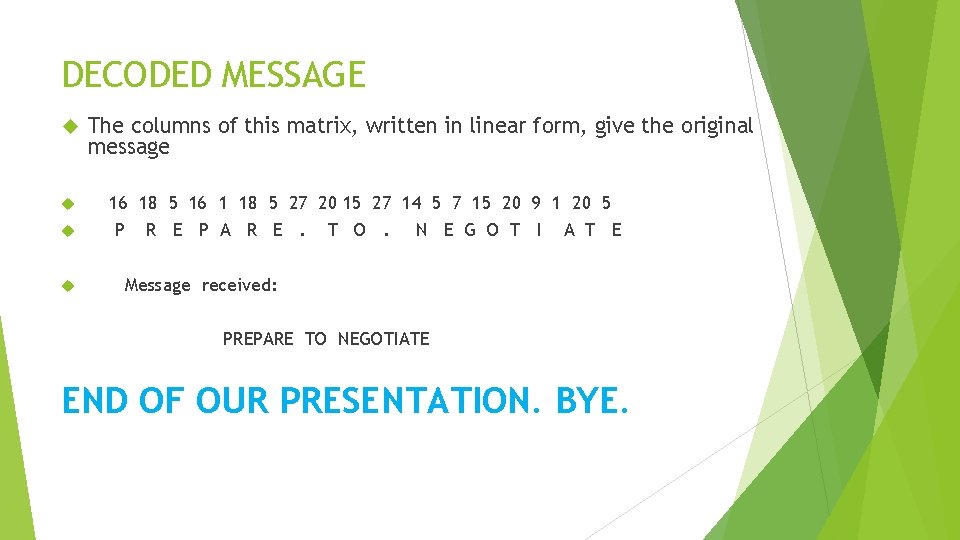 DECODED MESSAGE The columns of this matrix, written in linear form, give the original