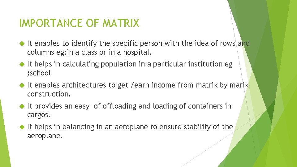 IMPORTANCE OF MATRIX It enables to identify the specific person with the idea of