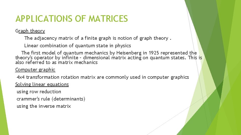 APPLICATIONS OF MATRICES Graph theory The adjacency matrix of a finite graph is notion