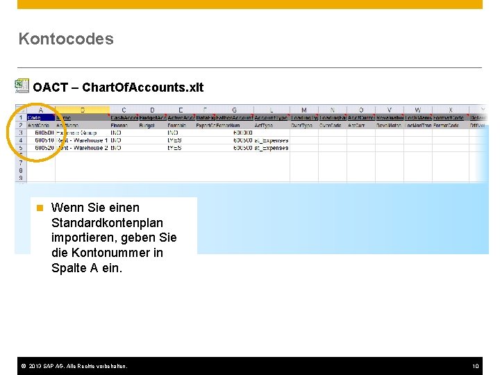 Kontocodes OACT – Chart. Of. Accounts. xlt n Wenn Sie einen Standardkontenplan importieren, geben