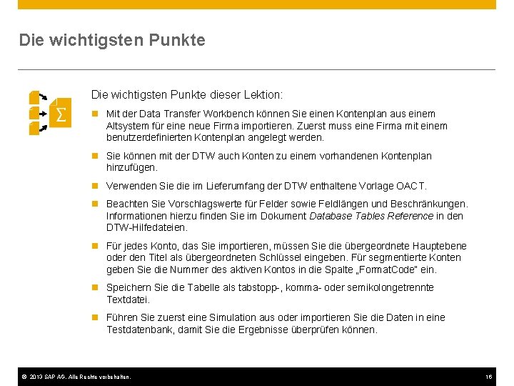Die wichtigsten Punkte dieser Lektion: n Mit der Data Transfer Workbench können Sie einen