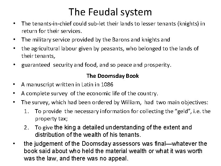 The Feudal system • The tenants-in-chief could sub-let their lands to lesser tenants (knights)