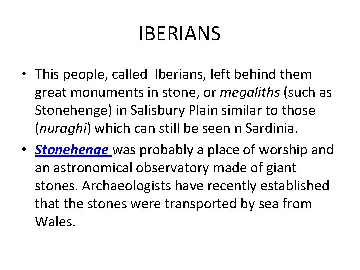 IBERIANS • This people, called Iberians, left behind them great monuments in stone, or