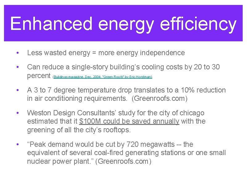 Enhanced energy efficiency • Less wasted energy = more energy independence • Can reduce