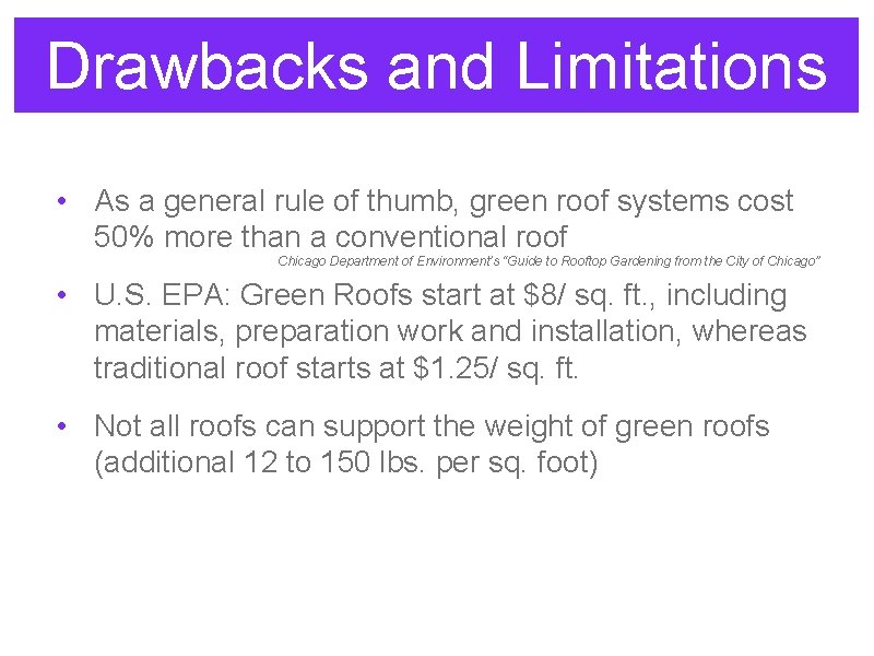 Drawbacks and Limitations • As a general rule of thumb, green roof systems cost