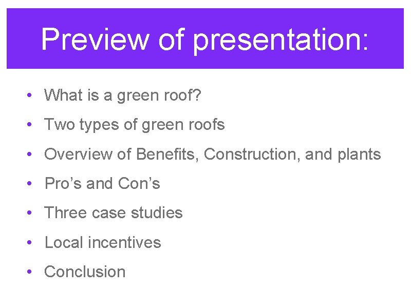 Preview of presentation: • What is a green roof? • Two types of green