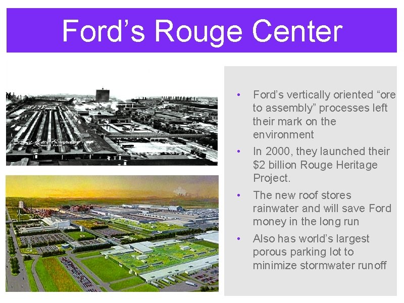 Ford’s Rouge Center • Ford’s vertically oriented “ore to assembly” processes left their mark