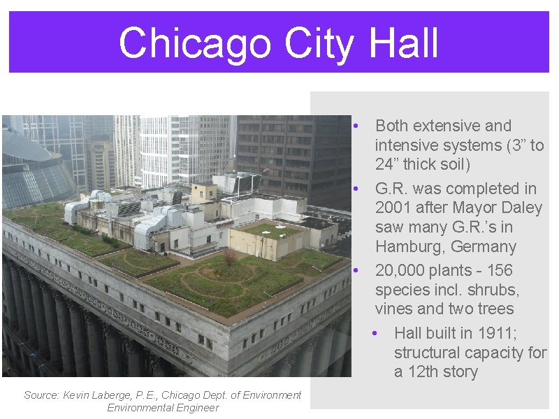 Chicago City Hall • Both extensive and intensive systems (3” to 24” thick soil)