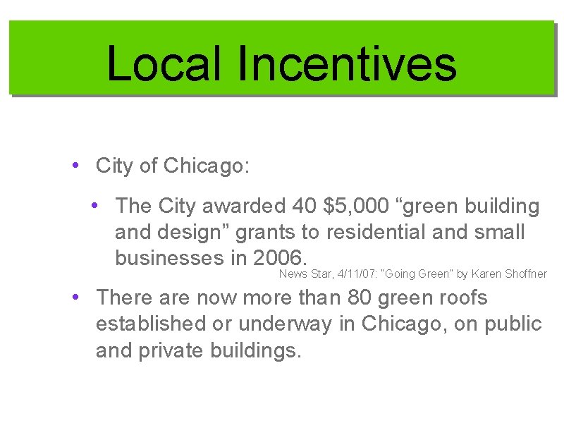 Local Incentives • City of Chicago: • The City awarded 40 $5, 000 “green