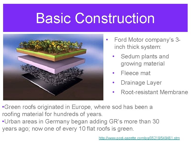 Basic Construction • Ford Motor company’s 3 inch thick system: • Sedum plants and