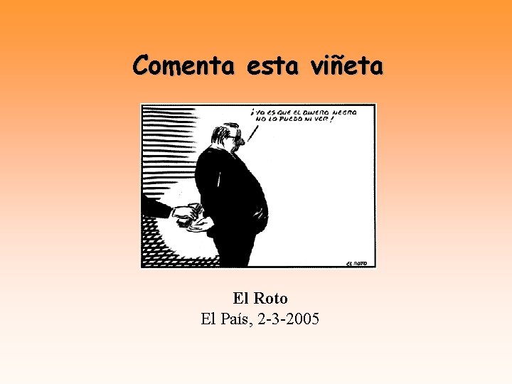 Comenta esta viñeta El Roto El País, 2 -3 -2005 
