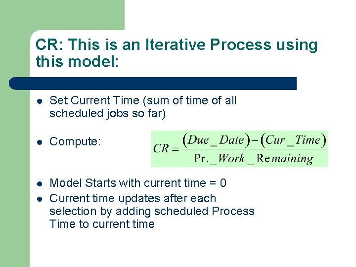 CR: This is an Iterative Process using this model: l Set Current Time (sum