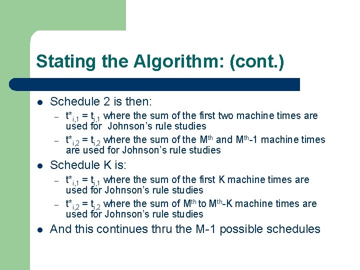 Stating the Algorithm: (cont. ) l Schedule 2 is then: – – l Schedule