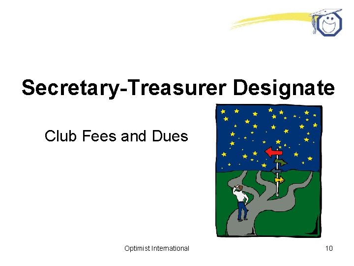 Secretary-Treasurer Designate Club Fees and Dues Optimist International 10 