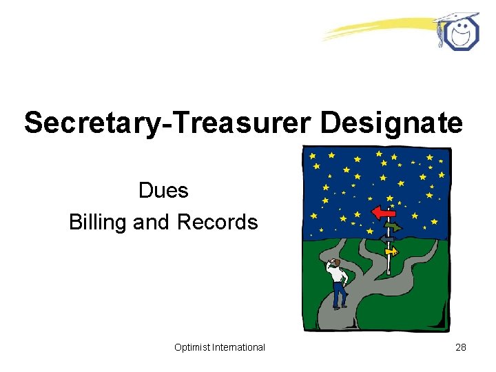 Secretary-Treasurer Designate Dues Billing and Records Optimist International 28 