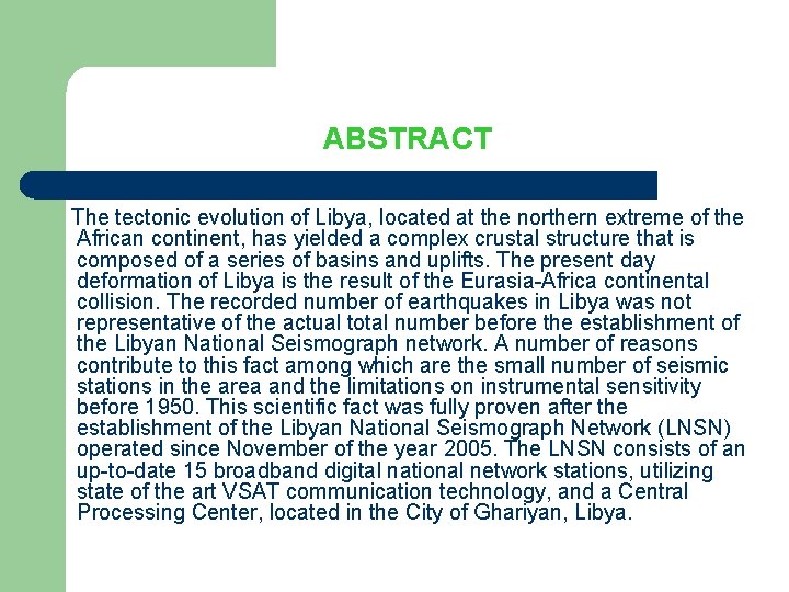 ABSTRACT The tectonic evolution of Libya, located at the northern extreme of the African