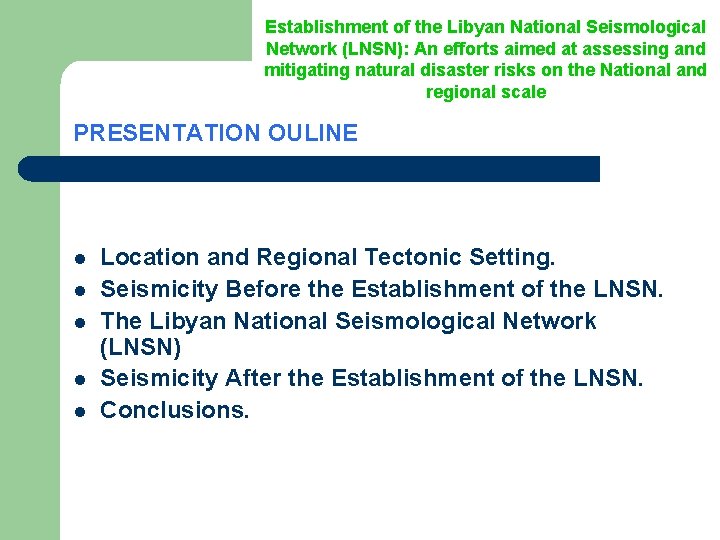 Establishment of the Libyan National Seismological Network (LNSN): An efforts aimed at assessing and