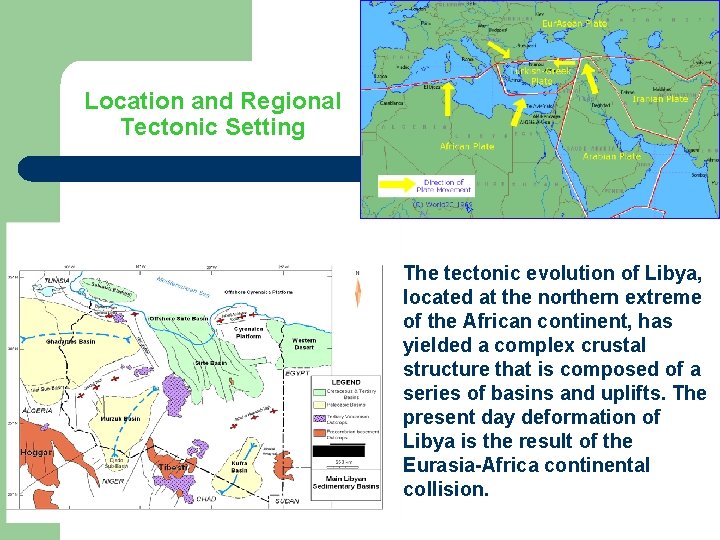 Location and Regional Tectonic Setting The tectonic evolution of Libya, located at the northern