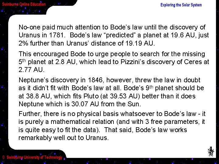 No-one paid much attention to Bode’s law until the discovery of Uranus in 1781.