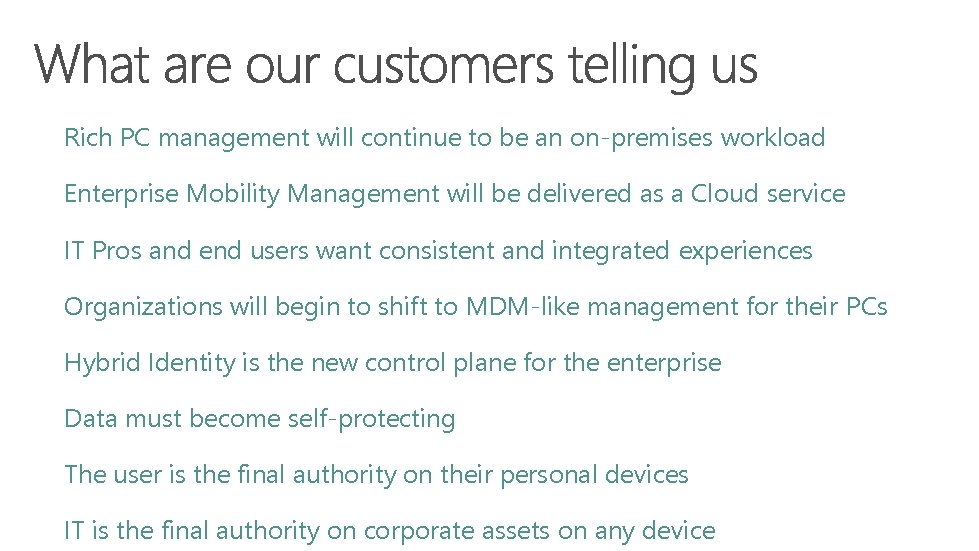 Rich PC management will continue to be an on-premises workload Enterprise Mobility Management will