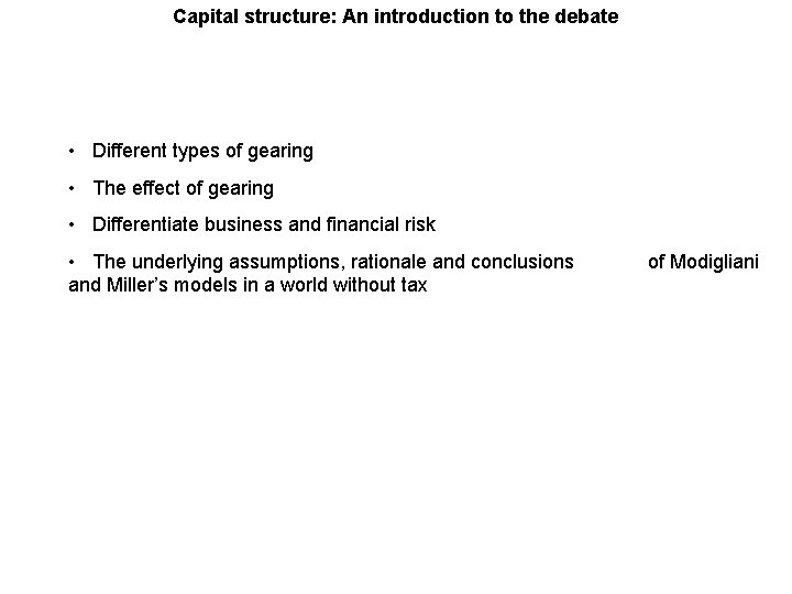 Capital structure: An introduction to the debate • Different types of gearing • The