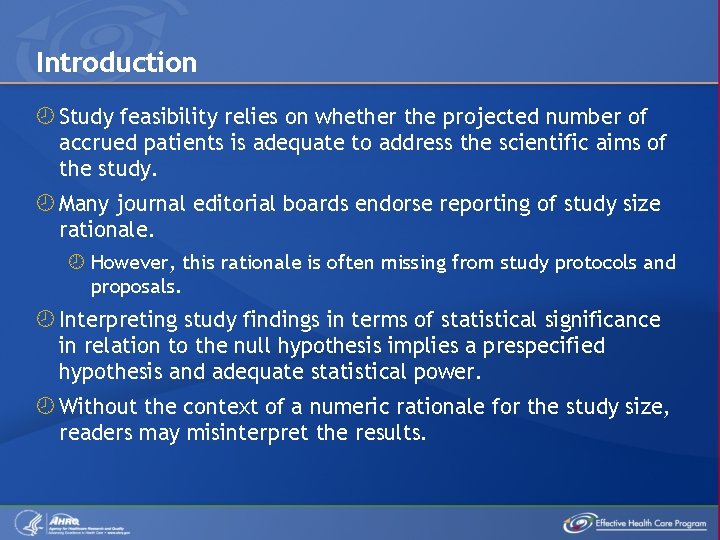 Introduction Study feasibility relies on whether the projected number of accrued patients is adequate