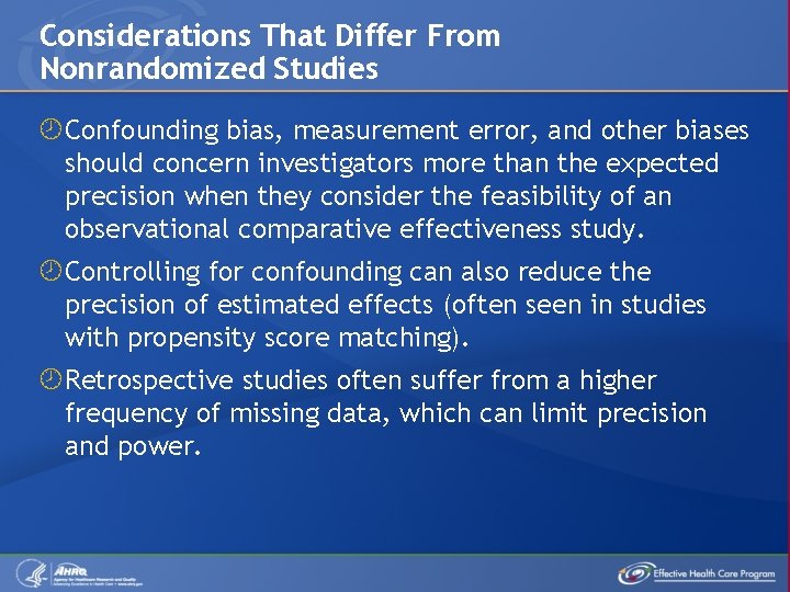 Considerations That Differ From Nonrandomized Studies Confounding bias, measurement error, and other biases should