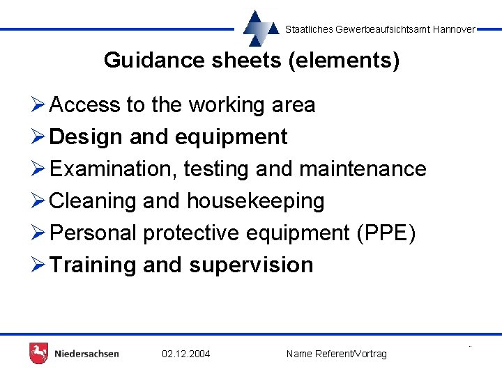 Staatliches Gewerbeaufsichtsamt Hannover Guidance sheets (elements) Ø Access to the working area Ø Design