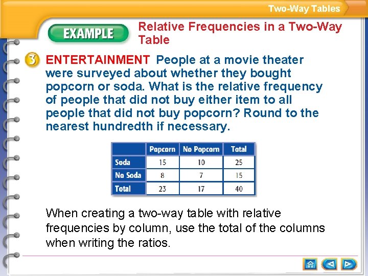 Two-Way Tables Relative Frequencies in a Two-Way Table ENTERTAINMENT People at a movie theater