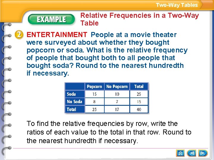 Two-Way Tables Relative Frequencies in a Two-Way Table ENTERTAINMENT People at a movie theater
