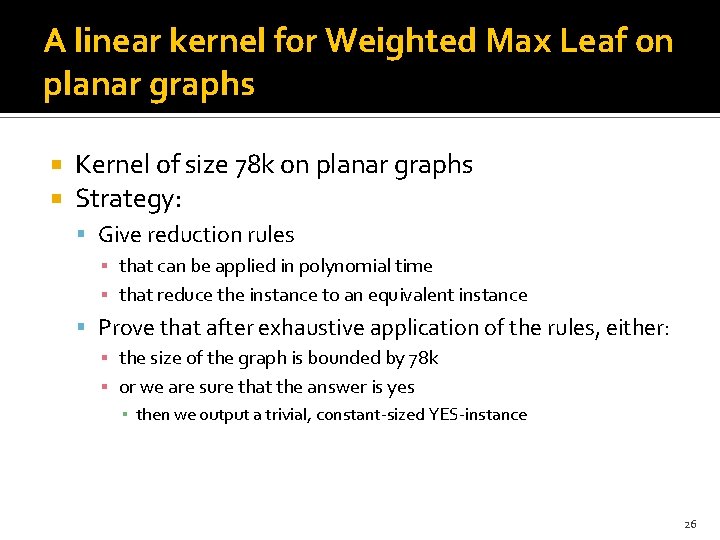 A linear kernel for Weighted Max Leaf on planar graphs Kernel of size 78